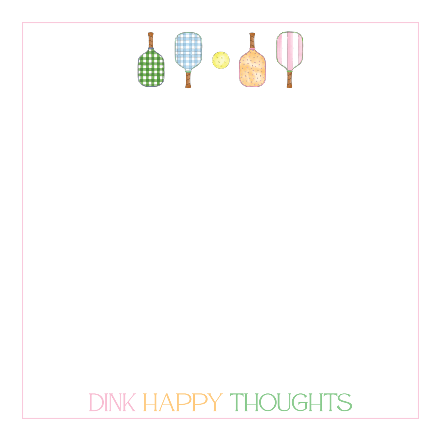 Dink Happy Thoughts